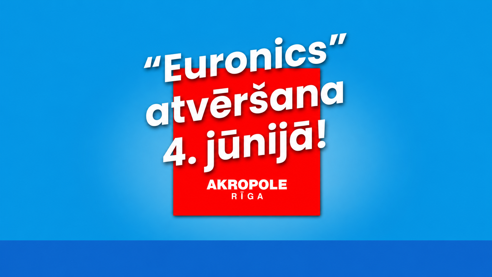 Euronics atvēršana “AKROPOLE Rīga”