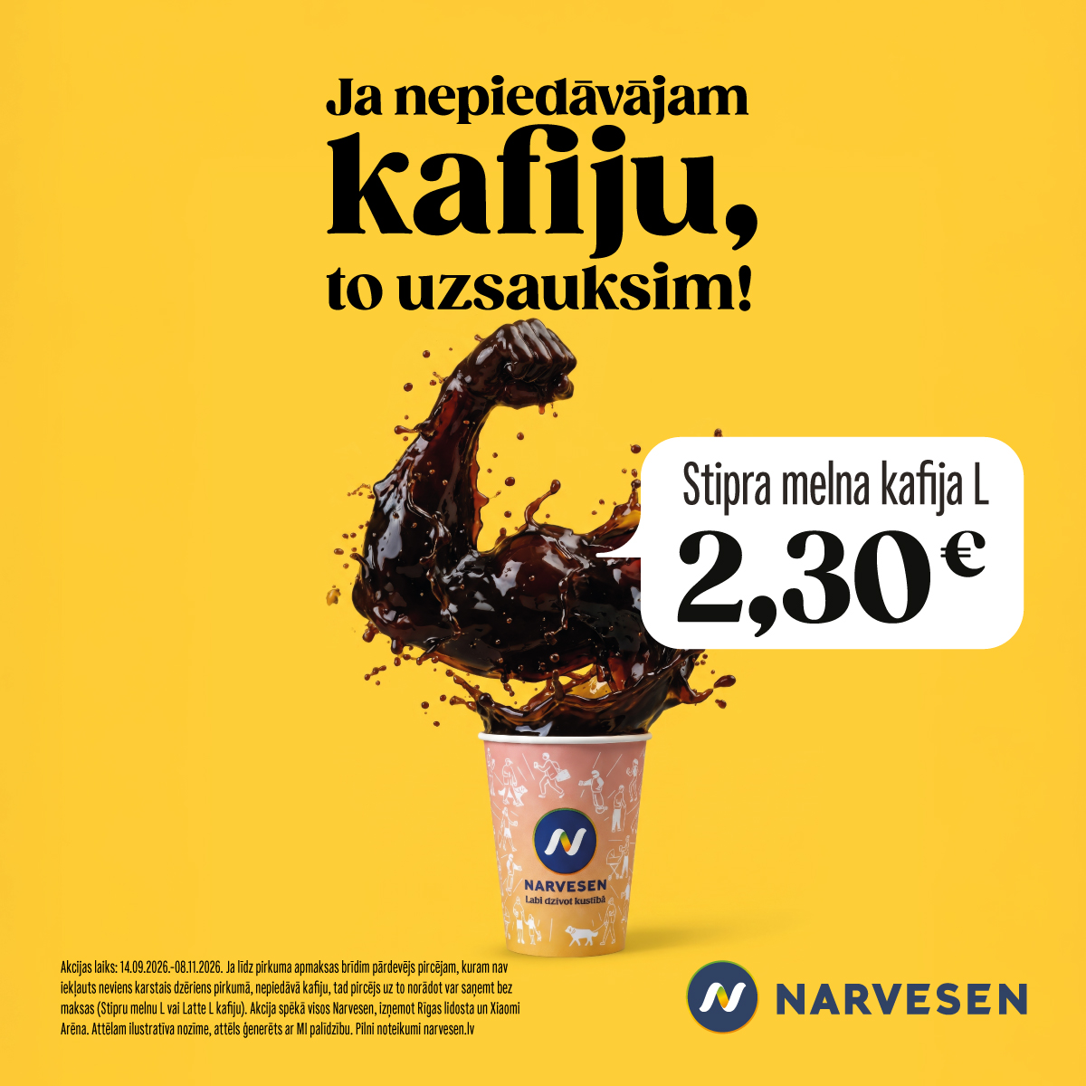 NARVESEN Ja nepiedāvājam kafiju – to uzsauksim!